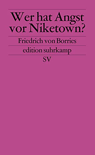 Wer hat Angst vor Niketown: Nike-Urbanismus, Branding und die Markenstadt von morgen (edition suhrkamp) von Suhrkamp Verlag