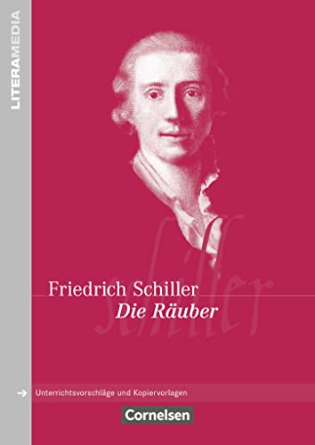 Literamedia: Die Räuber - Handreichungen für den Unterricht - Unterrichtsvorschläge und Kopiervorlagen Literamedia: Die Räuber - Handreichungen für den Unterricht - Unterrichtsvorschläge und Kopiervorlagen