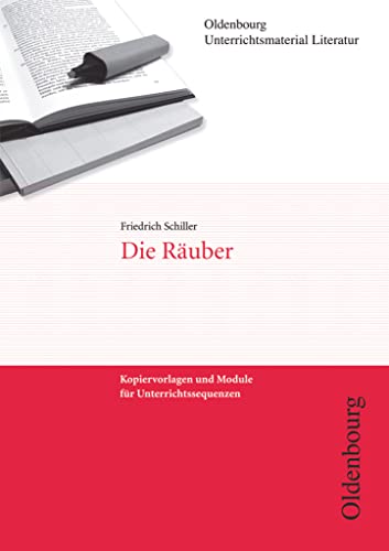 Oldenbourg Unterrichtsmaterial Literatur - Kopiervorlagen und Module für Unterrichtssequenzen: Die Räuber