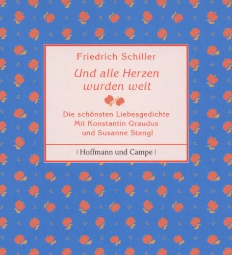 Und alle Herzen wurden weit: Die schönsten Liebesgedichte Und alle Herzen wurden weit: Die schönsten Liebesgedichte