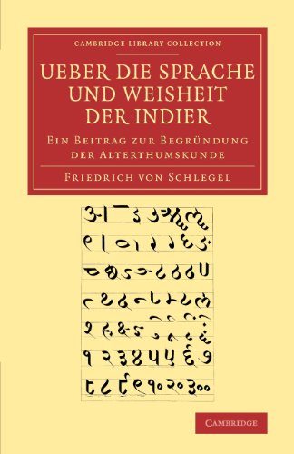 Ueber Die Sprache Und Weisheit Der Indier: Ein Beitrag Zur Begrundung Der Alterthumsfunde (Cambridge Library Collection: Linguistics)