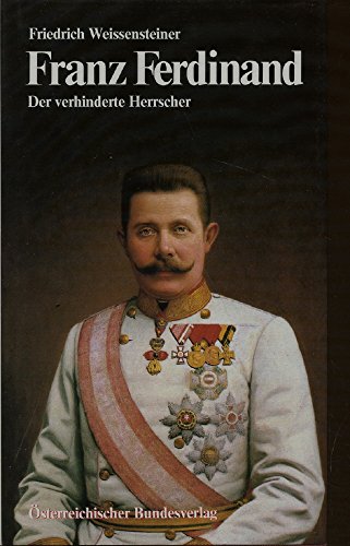 Franz Ferdinand, der verhinderte Herrscher von Wien, Österreichischer Bundesverlag, 1983.