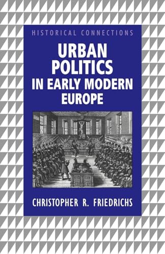 Urban Politics in Early Modern Europe (Historical Connections) von Routledge