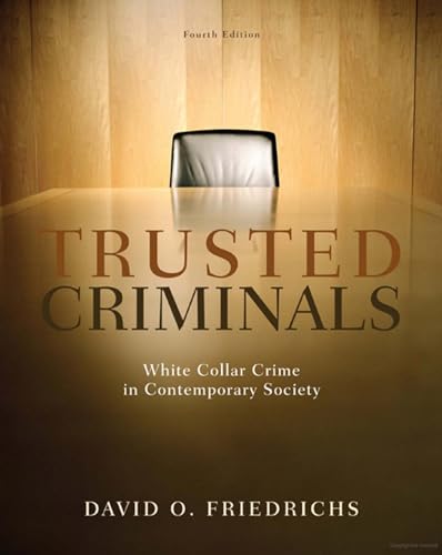 Trusted Criminals: White Collar Crime In Contemporary Society von Cengage Learning