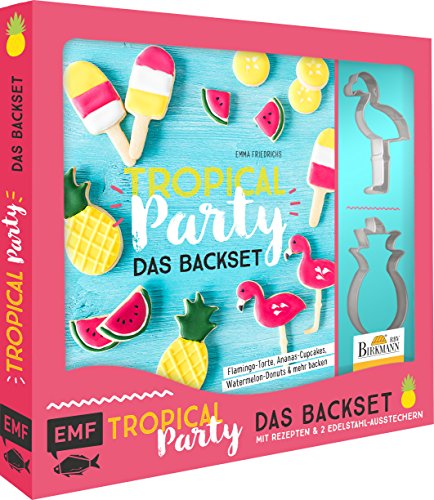 Tropical Party – das Backset mit Rezepten und Ananas- und Flamingo-Ausstecher aus Edelstahl: Flamingo-Torte, Ananas-Cupcakes, Watermelon-Donuts & mehr backen