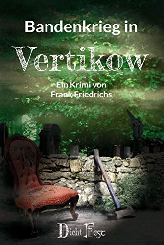 Bandenkrieg in Vertikow (Die Toten von Vertikow: Wohlfühlkrimis aus Mecklenburg)