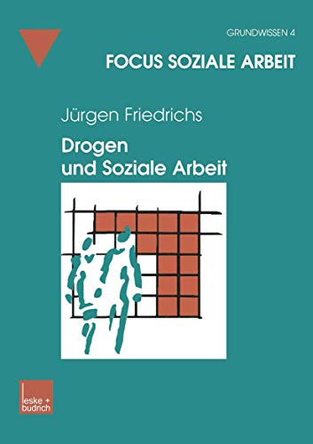 Drogen und Soziale Arbeit (Focus Soziale Arbeit) (German Edition) (Focus Soziale Arbeit, 4, Band 4) von VS Verlag für Sozialwissenschaften