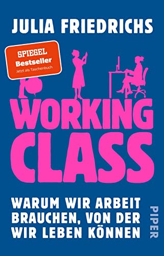 Working Class: Warum wir Arbeit brauchen, von der wir leben können von PIPER