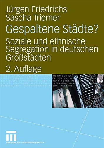 Gespaltene Städte?: Soziale und Ethnische Segregation in Deutschen Großstädten (German Edition), 2. Auflage von VS Verlag für Sozialwissenschaften