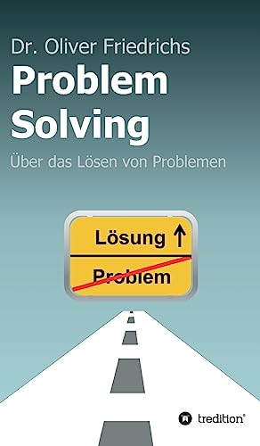 Problem Solving: Über das Lösen von Problemen von tredition