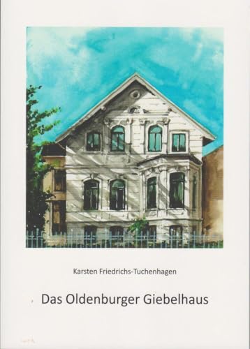 Das Oldenburger Giebelhaus