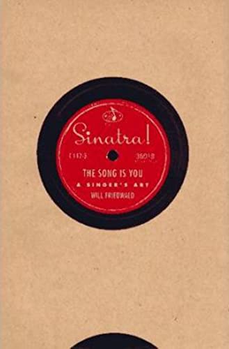 SINATRA! THE SONG IS YOU: A SINGER'S ART