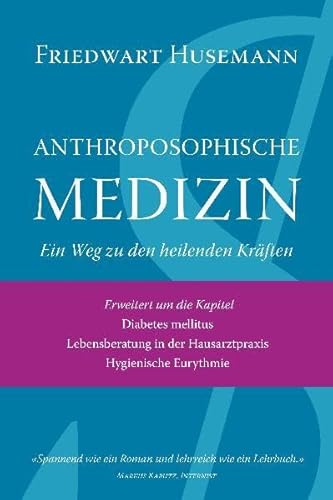 Anthroposophische Medizin: Ein Weg zu den heilenden Kräften von Verlag am Goetheanum