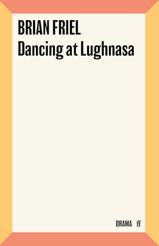 Dancing at Lughnasa von Faber & Faber