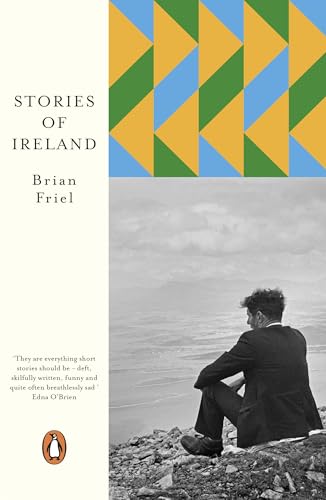Stories of Ireland: A collection of short stories from one of Ireland's greatest ever writers (Penguin European Writers) von Penguin