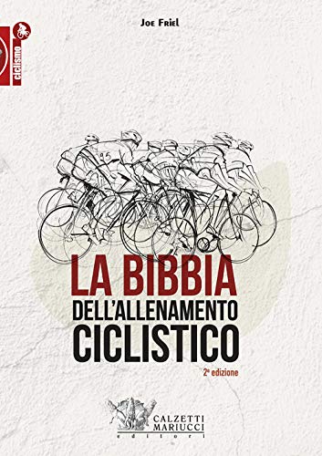 La bibbia dell'allenamento ciclistico (Ciclismo)