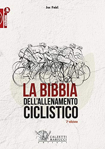 La bibbia dell'allenamento ciclistico (Ciclismo)