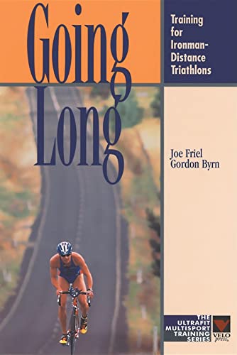 Going Long: Training for Ironman-Distance Triathlons (Ultrafit Multisport Training Series)