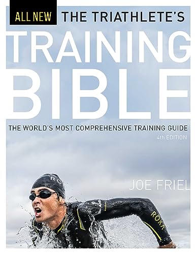 Triathlete's Training Bible: The World’s Most Comprehensive Training Guide, 4th Ed.