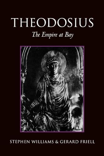Theodosius: The Empire at Bay (Roman Imperial Biographies)
