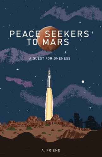 Peace Seekers to Mars: A Quest for Oneness