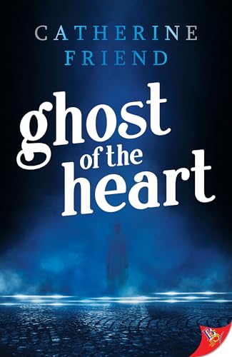 Ghost of the Heart von Bold Strokes Books