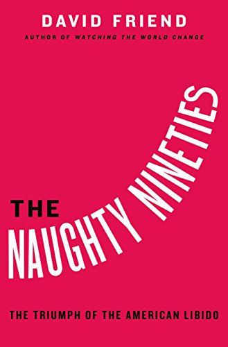 The Naughty Nineties: The Triumph of the American Libido von Twelve