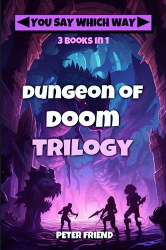 Dungeon of Doom Trilogy: Dungeon of Doom, Back to Dungeon of Doom, Revenge of the Dungeon of Doom (You Say Which Way Collections) von Independently published