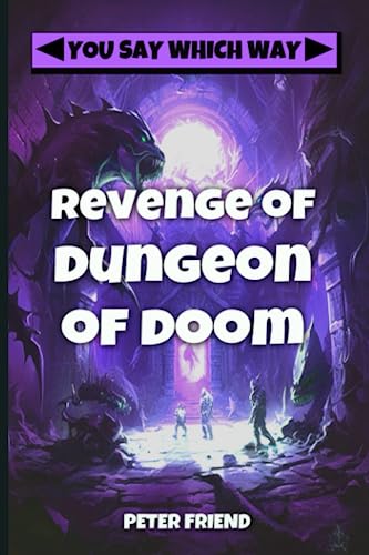 Revenge of the Dungeon of Doom: You Say Which Way (You Say Which Way: Dungeon of Doom, Band 3) von Independently published