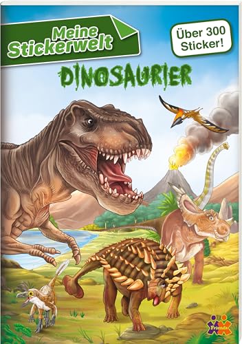 Meine Stickerwelt. Dinosaurier: Über 300 Sticker