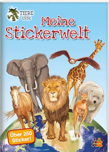 Meine Stickerwelt. Tiere unserer Erde mit über 250 Stickern von Friendz @ Kids und Concepts GmbH