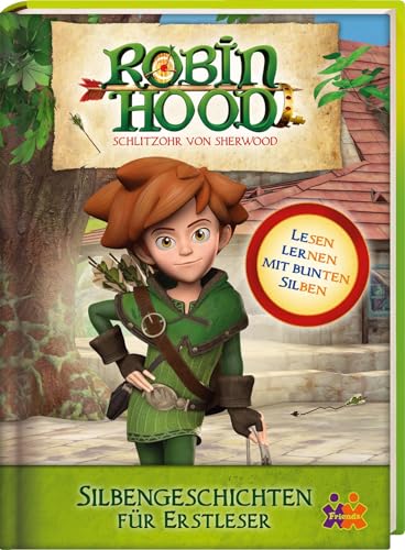 Robin Hood. Silbengeschichten für Erstleser (1. Klasse) von Friendz @ Kids und Concepts GmbH