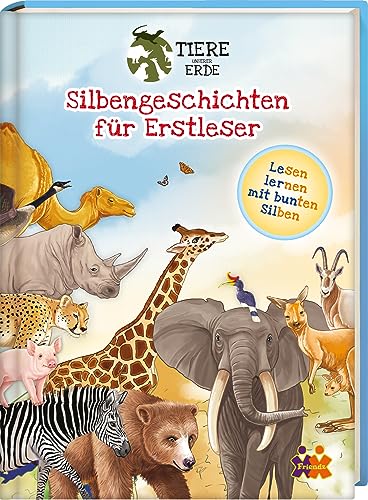Tiere unserer Erde. Silbengeschichten für Erstleser (1. Klasse)