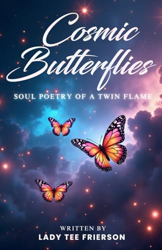 Cosmic Butterflies: Soul Poetry of a Twin Flame Cosmic Butterflies: Soul Poetry of a Twin Flame von She Rises Studios Publishing