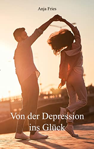 Von der Depression ins Glück von Rediroma-Verlag