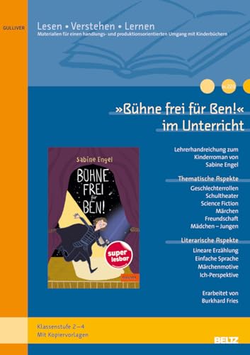 »Bühne frei für Ben!« im Unterricht: Differenzierte Materialien zum Kinderroman von Sabine Engel