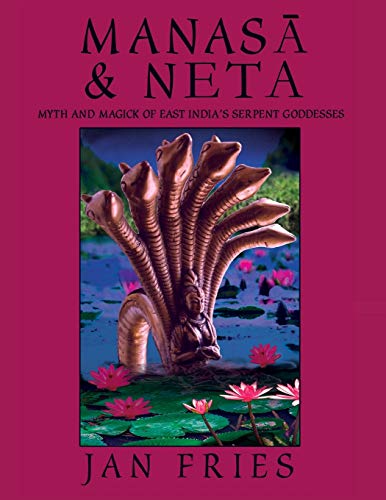 Manasa and Neta: Myth and Magick of East India's Serpent Goddesses von Avalonia