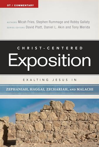 Exalting Jesus in Zephaniah, Haggai, Zechariah, and Malachi (Christ-Centered Exposition Commentary)