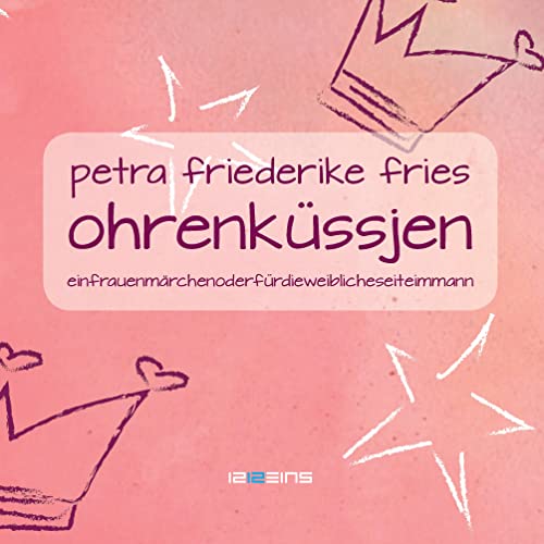 Ohrenküssjen: ein frauenmärchen oder für die weibliche seite im mann Ohrenküssjen: ein frauenmärchen oder für die weibliche seite im mann von Books on Demand