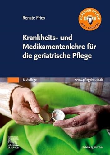 Krankheits- und Medikamentenlehre für die geriatrische Pflege