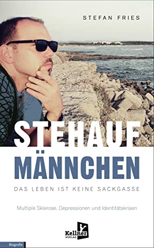 STEHAUFMÄNNCHEN: DAS LEBEN IST KEINE SACKGASSE von Kellner Verlag