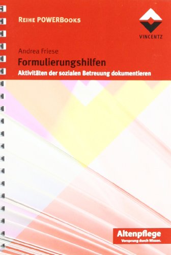 Formulierungshilfen: Aktivitäten der sozialen Betreuung dokumentieren (Altenpflege)