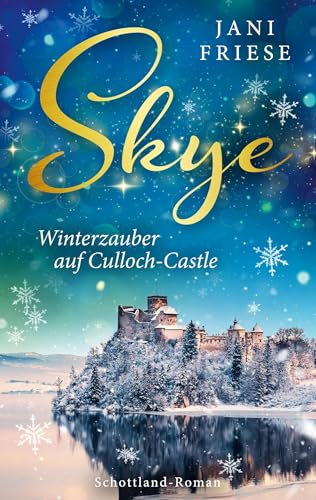 Skye: Winterzauber auf Culloch-Castle (Schottland-Insel-Roman3) von Book on Demand