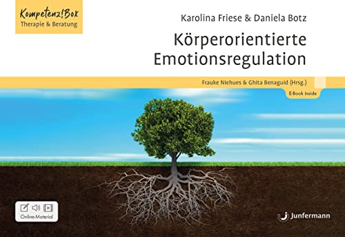 Körperorientierte Emotionsregulation: Kompetenz!Box Therapie und Beratung Körperorientierte Emotionsregulation: Kompetenz!Box Therapie und Beratung von Junfermann Verlag