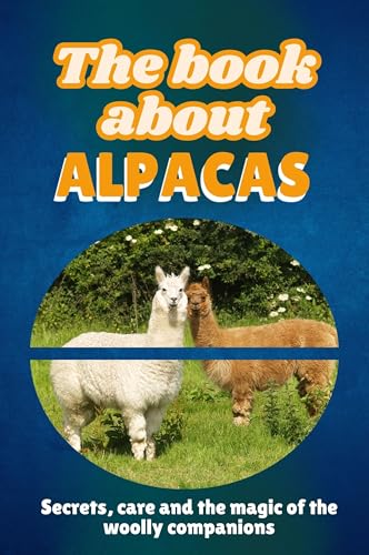 The book about alpacas: Secrets, care and the magic of the woolly companions von FlipFlop