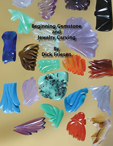 Beginning Gemstone and Jewelry Carving von CREATESPACE