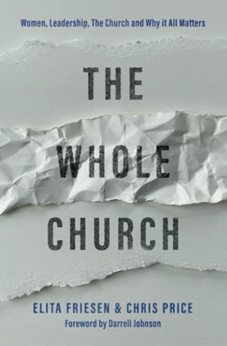 The Whole Church: Women, Leadership, The Church, and Why It All Matters von Canadian Church Leaders Network