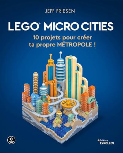 LEGO Micro Cities: 10 projets pour créer ta propre métropole ! von EYROLLES