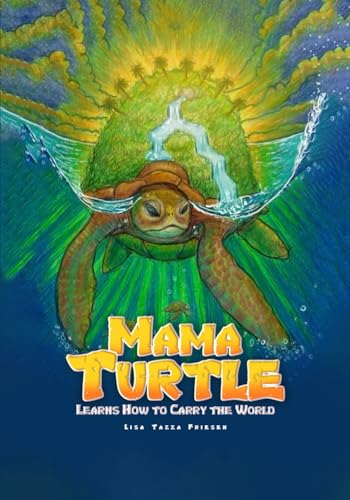 Mama Turtle Learns How to Carry the World Mama Turtle Learns How to Carry the World von Self publishers