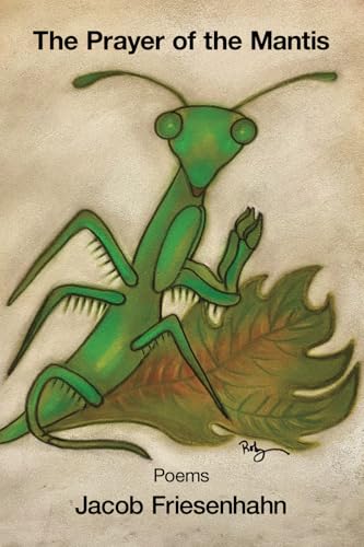 The Prayer of the Mantis The Prayer of the Mantis von Kelsay Books